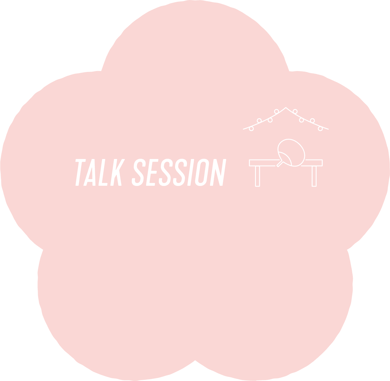 TALK SESSION